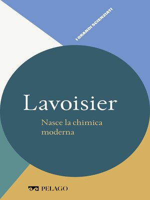 cover image of Lavoisier--Nasce la chimica moderna